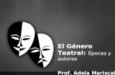 EL GÉNERO TEATRAL (Epocas y Autores)
