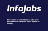 Cómo obtener candidatos más adecuados para una oferta de empleo en InfoJobs