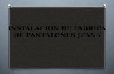 Instalacion de Fabrica de Pantalones Jeans