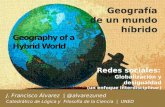 Alvarez f   presentación - geografía de un mundo híbrido