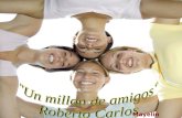 Un Millon De Amigos Por Roberto Carlos