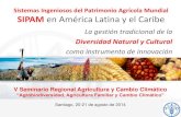 Sistemas Ingeniosos del Patrimonio Agrícola Mundial, SIPAM, en América Latina y el Caribe. La gestión tradicional de la siversidad natural y cultural como instrumento de innovación