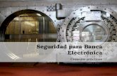 Seguridad para Banca Electrónica