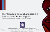 Identidades en globalización e industria cultural digital: comunicación, identidad, alteridad y entornos virtuales