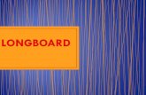 Información adicional sobre Longboard