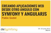 deSymfony 2013 -  Creando aplicaciones web desde otro ángulo con Symfony y AngularJS