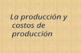 La Producci³n y Costos de Producci³n