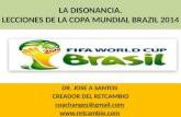 LA DISONANCIA. LECCIONES DEL MUNDIAL BRAZIL 2014