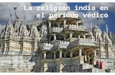 El Hinduismo I de Los Vedas a Los Upanisads