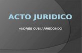 ACTO JURÍDICO - ANDRÉS CUSI ARREDONDO