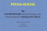 PechaKucha - COMPETÈNCIES DOCENTS PROFESSORAT EF