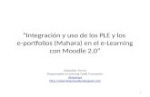 Integración y uso de los PLE y Mahara en el e-Learning con Moodle 2.0