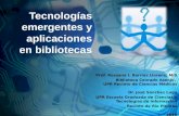 Tecnologías Emergentes y aplicaciones en bibliotecas