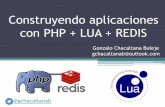 Construyendo Aplicaciones Web con PHP + LUA + REDIS