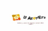 La Arenera, Plan de Negocio Social 2012-2017