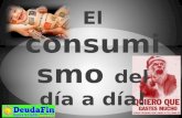 El consumismo del d­a a d­a!
