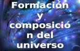 FormacióN Y ComposicióN Del Universo
