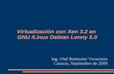 Virtualización con Xen 3.2 en GNU /Linux Debian Lenny 5.0 Ing. Olaf Reitmaier Veracierta Caracas, Septiembre de 2009.