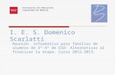 I. E. S. Domenico Scarlatti Consejería de Educación. Comunidad de Madrid. Reunión informativa para familias de alumnos de 3º-4º de ESO: Alternativas al.