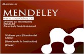 Www.mendeley.com [Nombre del Presentador] [Título del Presentador/posición/estatus] Webinar para [Nombre del Grupo] [Nombre de la Institución] [Fecha]