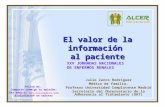 El valor de la información al paciente Julio Zarco Rodríguez Médico de familia. Profesor Universidad Complutense Madrid Secretario del Observatorio de.