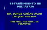 ESTREÑIMIENTO EN PEDIATRIA DR. JORGE CAÑAS ACAR CIRUJANO PEDIATRA HOSPITAL REGIONAL DE VERACRUZ.