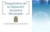 Diagnóstico de la Situación Acústica Municipal. Diagnóstico de la Situación Acústica Municipal Delimitación Territorial de la Aglomeración y del área.