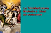 La Trinidad como Misterio e ideal de comunión. Dios, Uno y Trino, en la experiencia de M. Carmen M. Carmen usa más el lenguaje de los místicos, pero no.