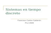 Sistemas en tiempo discreto Francisco Carlos Calderón PUJ 2009.