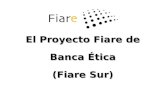 El Proyecto Fiare de Banca Ética (Fiare Sur). Asociación Proyecto Fiare de Catalunya Construcción Territorial Asociación Banca Ética Fiare-Sur Asociación.