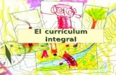 El currículum integral. ¿Qué es el currículum integral? Fundamentos Filosóficos Fundamentos Psicológico Fundamentos Pedagógicos Elementos Del currículum.