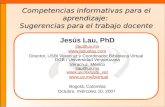 1 Competencias informativas para el aprendizaje: Sugerencias para el trabajo docente Jesús Lau, PhD jlau@uv.mx  Director, USBI Veracruz.