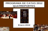 PROGRAMA DE CATAS 2012 QUATREPORTES Enero 2012 Enero 2012.