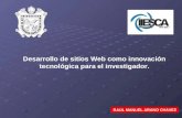 Desarrollo de sitios Web como innovación tecnológica para el investigador. RAÚL MANUEL ARANO CHÁVEZ.