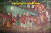Epilepsia en Pediatría. - México: 18.3 / 1000 (1 - 1.5 millones ) - Chile: 21.2 / 1000 - Estados Unidos: 7 - 14 / 1000 - China 5 / 1000 - México: 18.3.