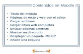 Cómo cargar contenidos en un curso en Moodle 1 Título del módulo Páginas de texto y web con el editor Cargar archivos Cargar sitios web completos Enlazar.