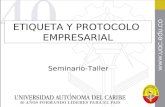 ETIQUETA Y PROTOCOLO EMPRESARIAL Seminario-Taller.