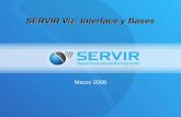 SERVIR Viz: Interface y Bases Marzo 2008. Navegación.