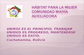 UNIRSE ES EL PRINCIPIO, TRABAJAR UNIDOS ES PROGRESO, MANTENERSE UNIDOS ES ÉXITO. Cochabamba, Bolivia.