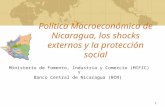 1 Política Macroeconómica de Nicaragua, los shocks externos y la protección social Ministerio de Fomento, Industria y Comercio (MIFIC) Y Banco Central.