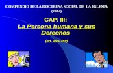 CAP. III: La Persona humana y sus Derechos (nn. 105-159) COMPENDIO DE LA DOCTRINA SOCIAL DE LA IGLESIA (2004)