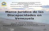 Marco Jurídico de las Discapacidades en Venezuela Dr. Marvin A. Flores G. Director Nacional de Rehabilitación Presidente de la Comisión Nacional Evaluadora.
