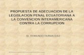 1 PROPUESTA DE ADECUACION DE LA LEGISLACION PENAL ECUATORIANA A LA CONVENCION INTERAMERICANA CONTRA LA CORRUPCION Taller Adecuación de la Legislación Penal.