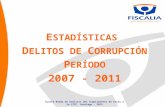 E STADÍSTICAS D ELITOS DE C ORRUPCIÓN P ERÍODO 2007 - 2011 Cuarta Ronda de Análisis del Cumplimiento de Chile a la CICC, Santiago - 2013.