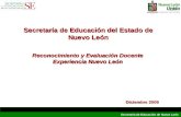 Secretaría de Educación de Nuevo León Reconocimiento y Evaluación Docente Experiencia Nuevo León Secretaría de Educación del Estado de Nuevo León Diciembre.