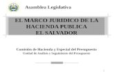 1 EL MARCO JURIDICO DE LA HACIENDA PUBLICA EL SALVADOR Comisión de Hacienda y Especial del Presupuesto Unidad de Análisis y Seguimiento del Presupuesto.