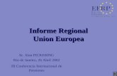 Informe Regional Union Europea Sr. Alan PICKERING Río de Janeiro, 26 Abril 2002 III Conferencia Internacional de Pensiones.