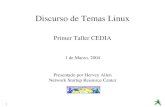 1 Discurso de Temas Linux Primer Taller CEDIA 1 de Marzo, 2004 Presentado por Hervey Allen Network Startup Resource Center.