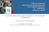 Consejo Nacional de Ciencia y Tecnología – CONACYT Presidencia de la República Dr. Sergio Duarte Masi Secretario Ejecutivo de Ciencia, Tecnología e Innovación.