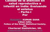 1 Calidad de la atención en salud reproductiva e infantil en India: Evaluando el estatus - Parte-I Por PRASANTA KUMAR SAHA CStat (UK), Fellow of the Royal.